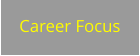 Career Focus
