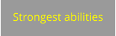 Strongest abilities